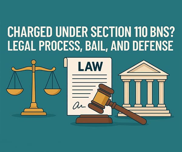 Charged Under Section 110 BNS? Legal Process, Bail, and Defense